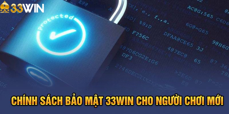 Chính sách bảo mật 33WIN cho hội viên