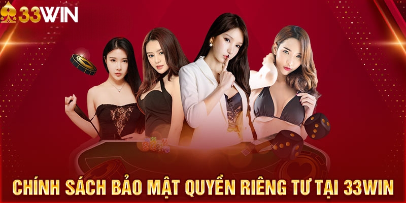 Quyền riêng tư trong chính sách bảo mật 33WIN