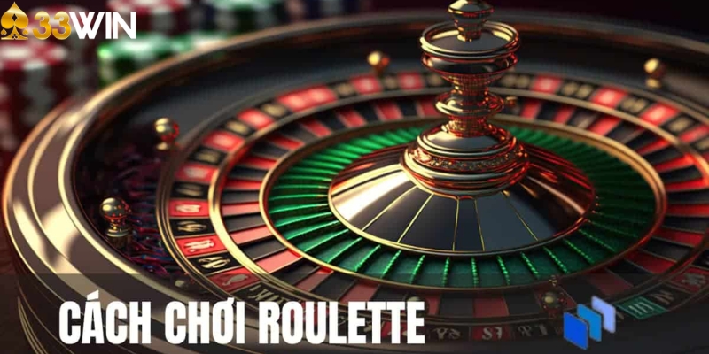 Cách chơi Roulette cho người mới