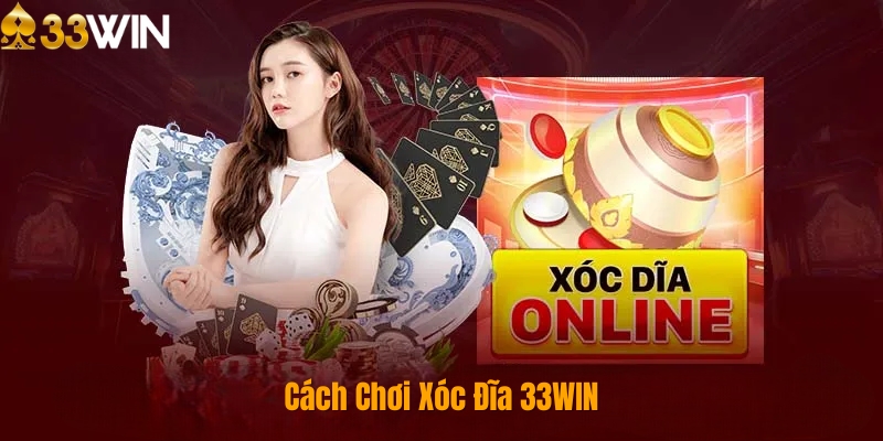 Cách tham gia chơi xóc đĩa 33WIN