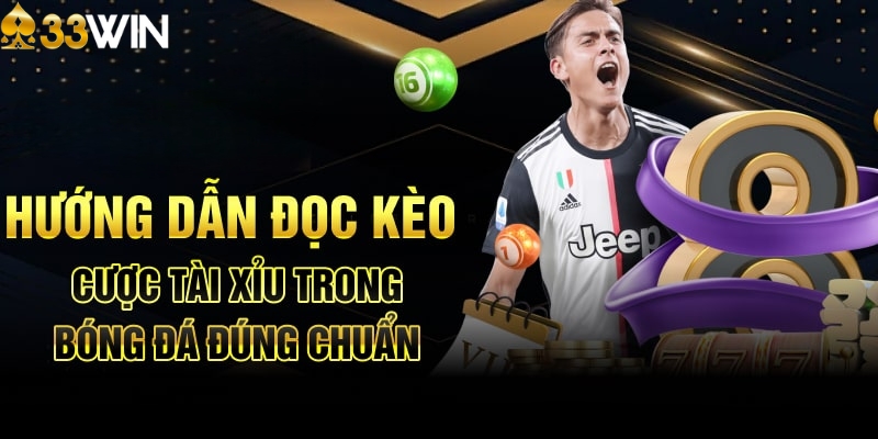 Hướng dẫn đọc kèo tài xỉu bóng đá chuẩn xác nhất