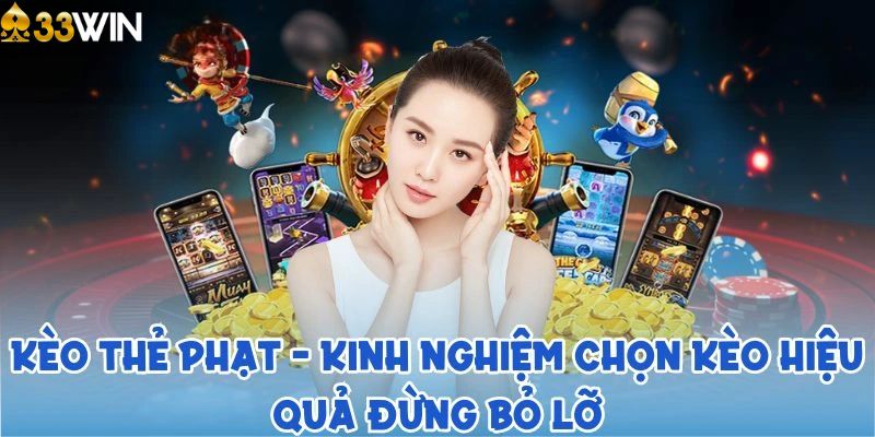 Kinh nghiệm vào tiền kèo thẻ phạt hay nhất