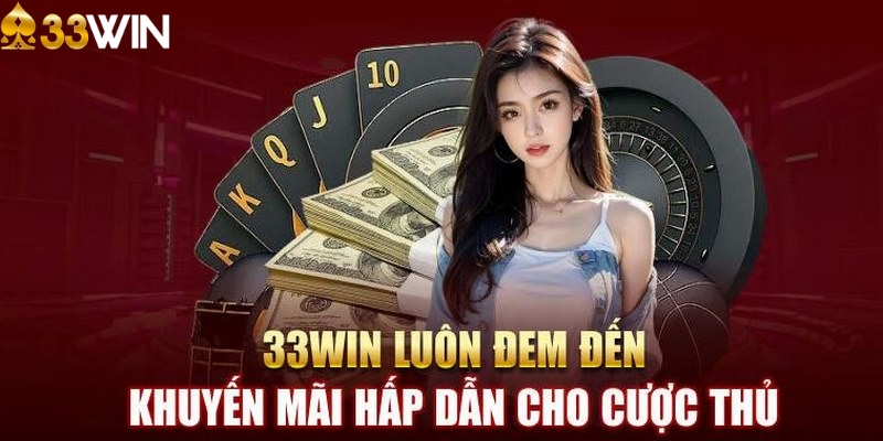 Kinh nghiệm săn khuyến mãi 33WIN cho tân thủ