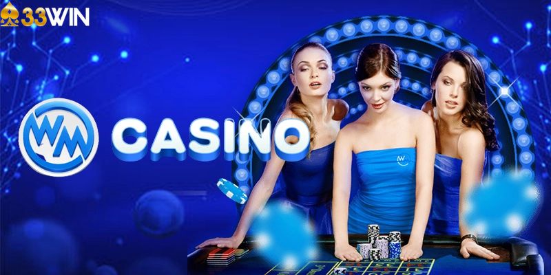 Ưu điểm của sảnh WM Casino