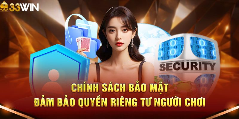 33Win có hệ thống bảo mật cực kỳ an toàn