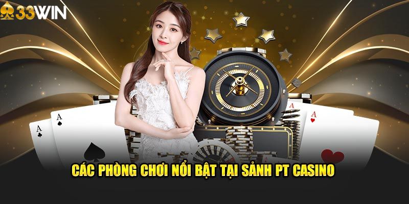 2 game hot nhất tại PT Casino