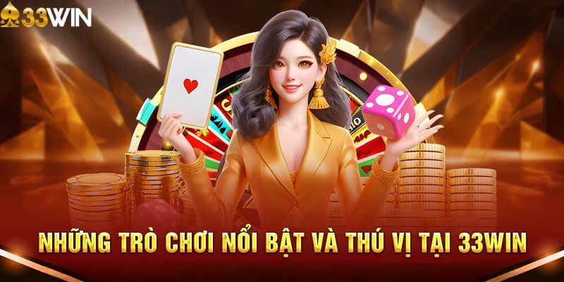 Kho game giải trí thú vị tại 33Win